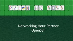 Discover the Future with Our Networking Hour Partner OpenSSF – PyCon HK 2023