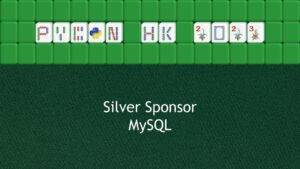 Discover the Future with Our Valued Silver Sponsor MySQL – PyCon HK 2023